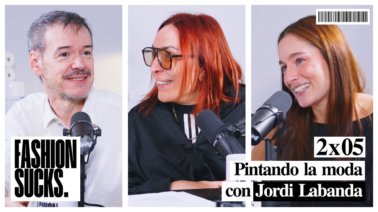 Jordi Labanda: Pintar la moda | Fashion Sucks 2x05