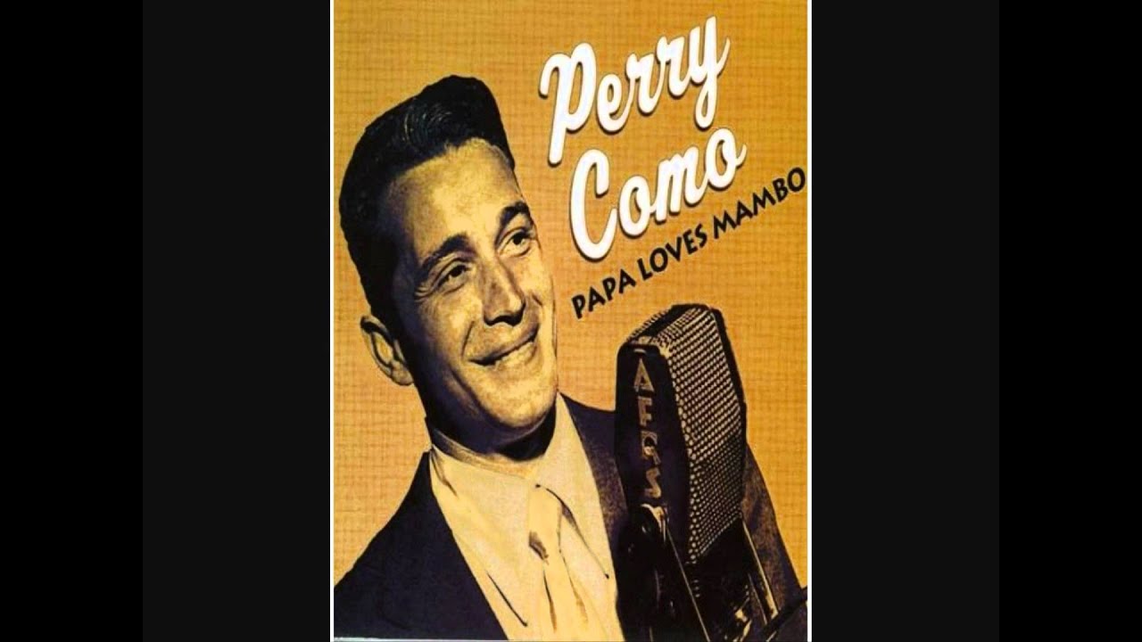 perry como   papa loves mambo