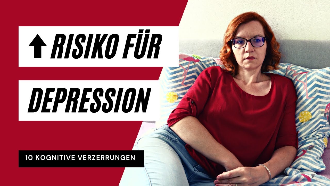 10 kognitive Verzerrungen, die zu DEPRESSION f&uuml;hren k&ouml;nnen + Praxis Tipp #hilfezurselbsthilfe
