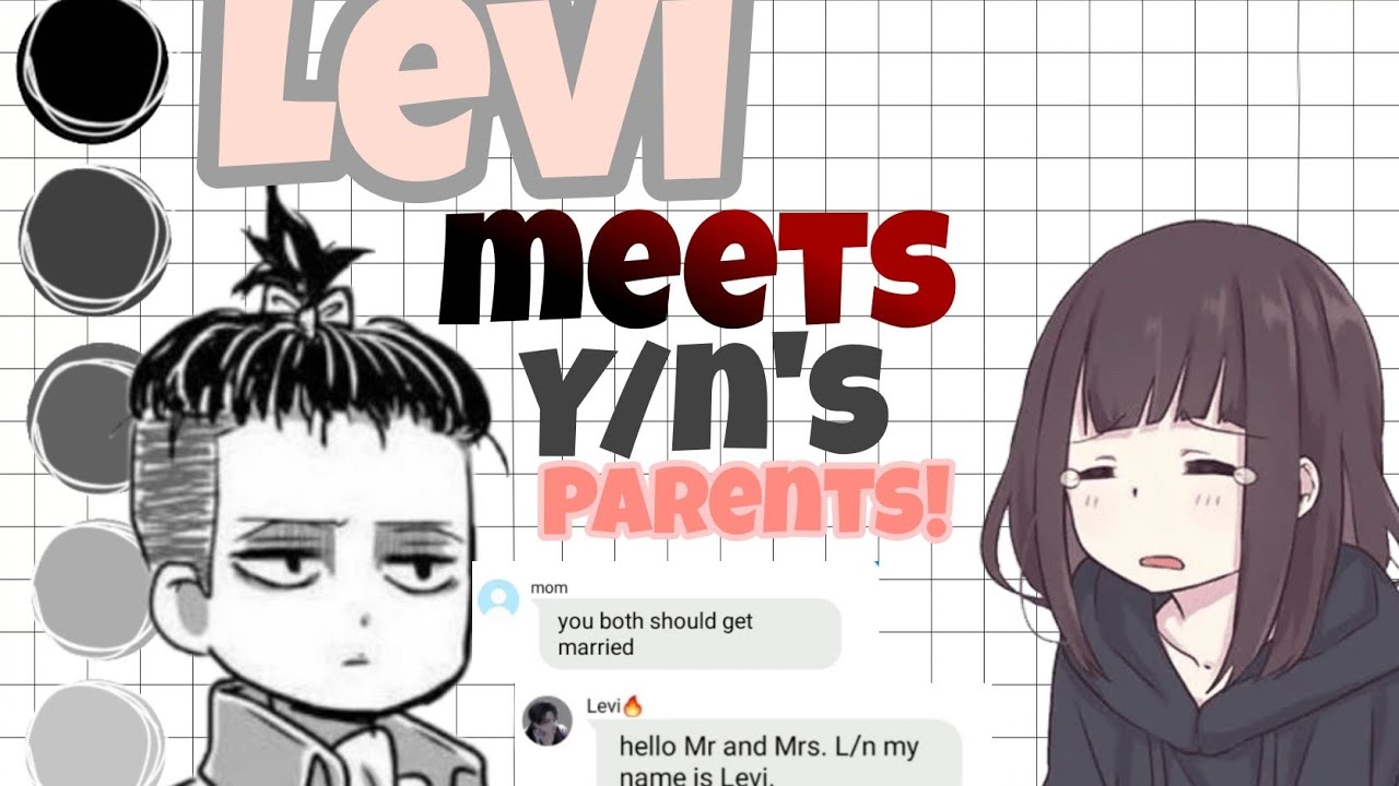 [Levi meets Y/n's Parents!!] Levi x Y/n Modern AU
