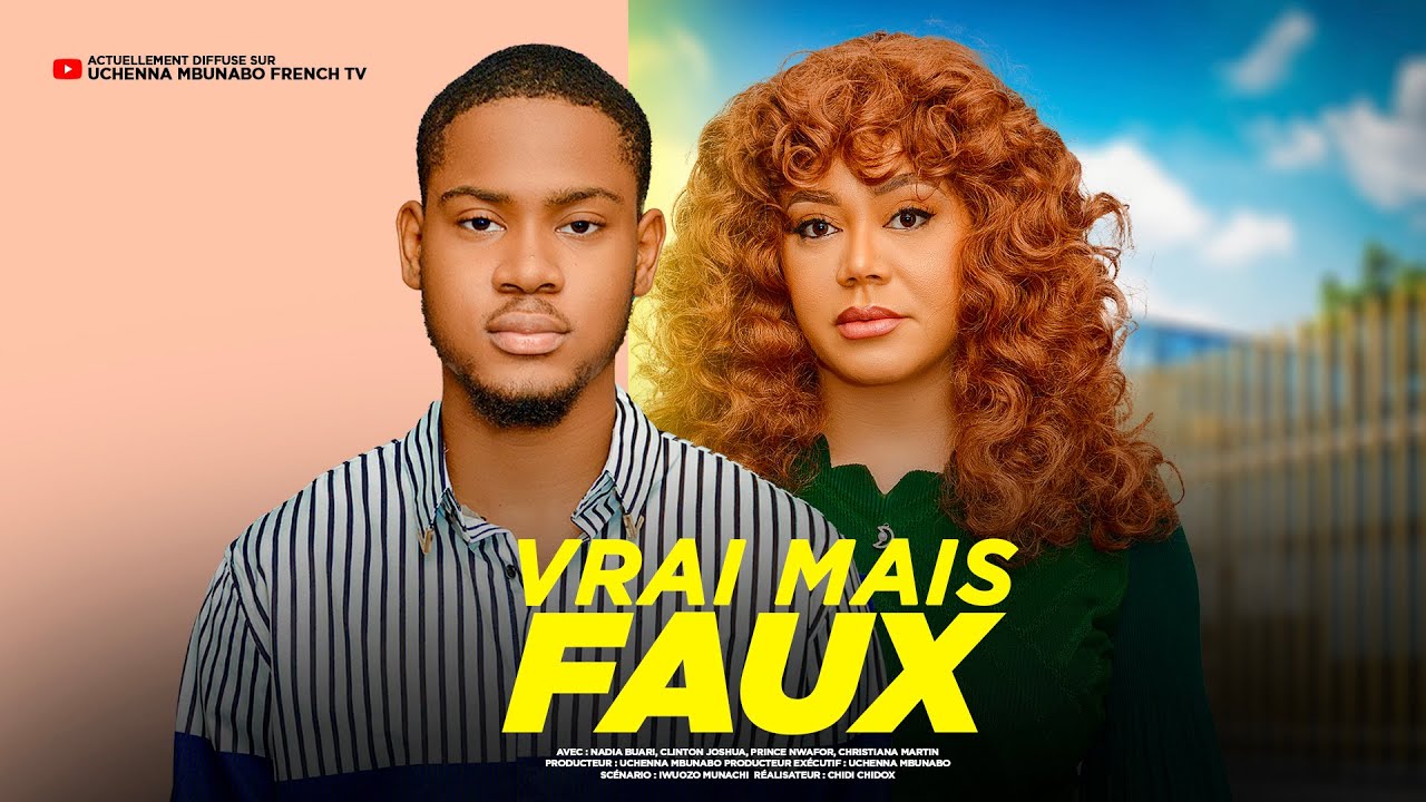 VRAI MAIS FAUX - CLINTON JOSHUA, NADIA BUARI, Dernier Film Nigérian En Français
