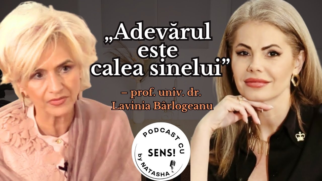 VINDECARE PRIN ÎNTREGIREA SUFLETULUI, CU LAVINIA BÂRLOGEANU | PODCAST CU SENS BY NATASHA #36