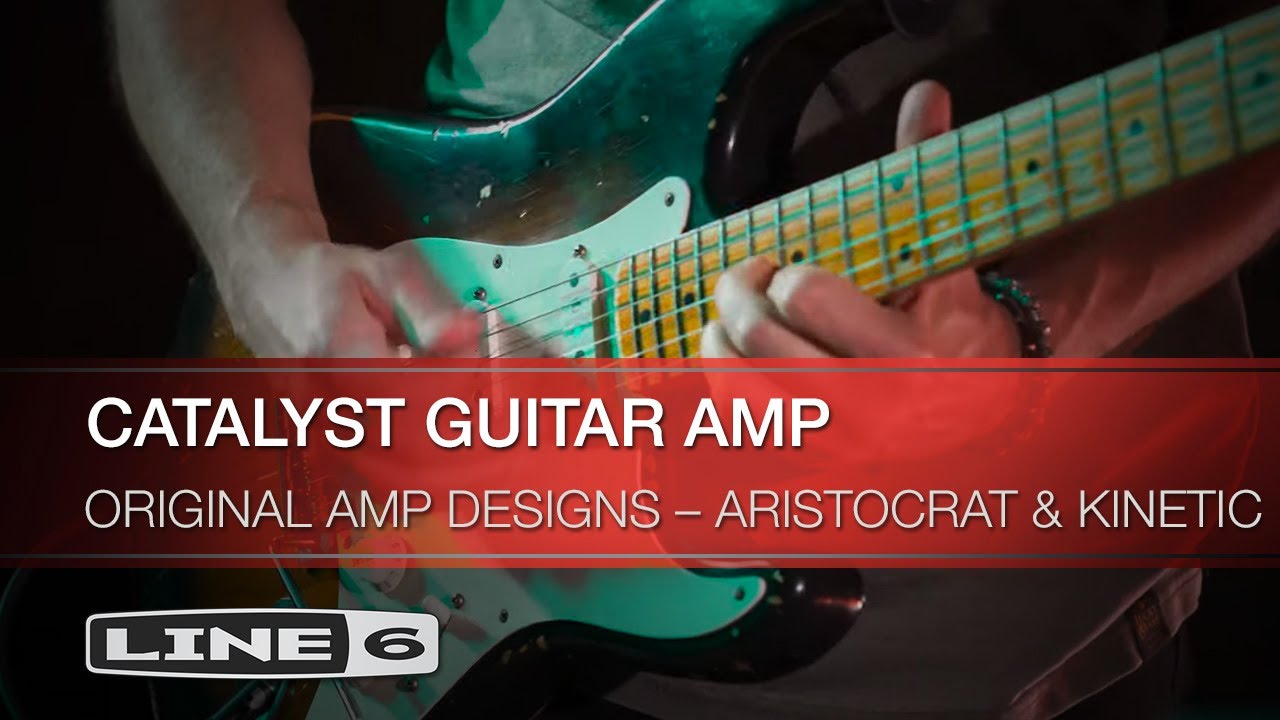 Line 6 | Catalyst Guitar Amp  | Original Amp Designs – Aristocrat and Kinetic