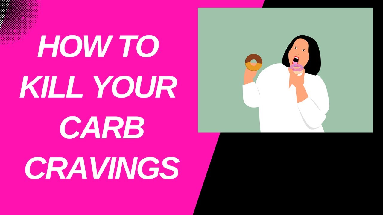 How to Kill Your Carb Cravings