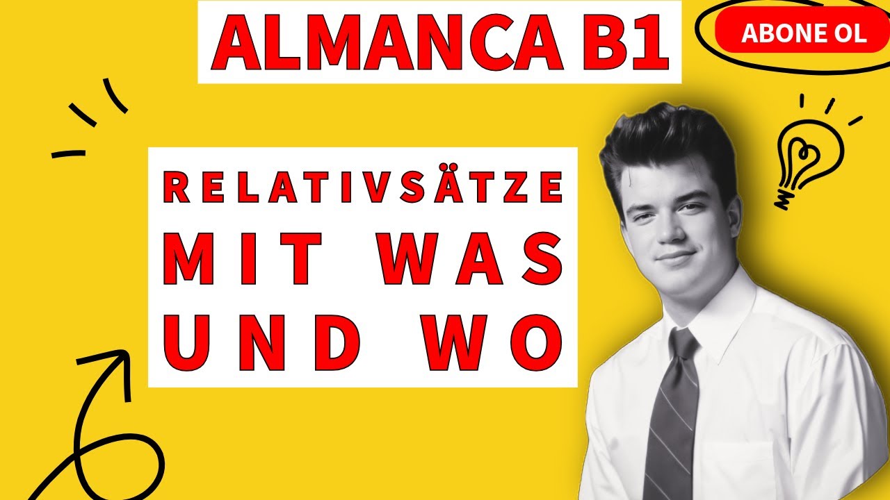 Almanca B1: Relativsätze mit Was und Wo - Nasıl Kullanılır?
