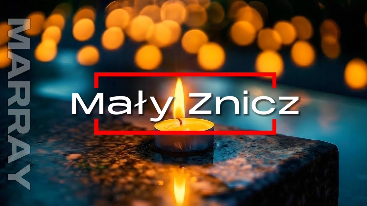 Mały Znicz &ndash; Pamięci tych, kt&oacute;rych już z nami nie ma.| Lyric Video | MARRAY