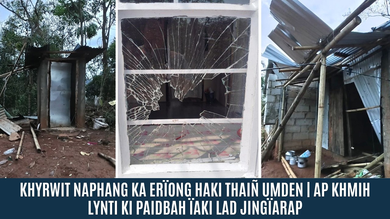 KHYRWIT NAPHANG KA ERÏONG HAKI THAIÑ UMDEN | AP KHMIH LYNTI KI PAIDBAH ÏAKI LAD JINGÏARAP