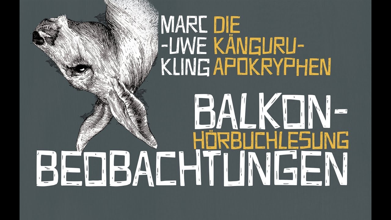 Die Känguru-Apokryphen: Balkonbeobachtungen