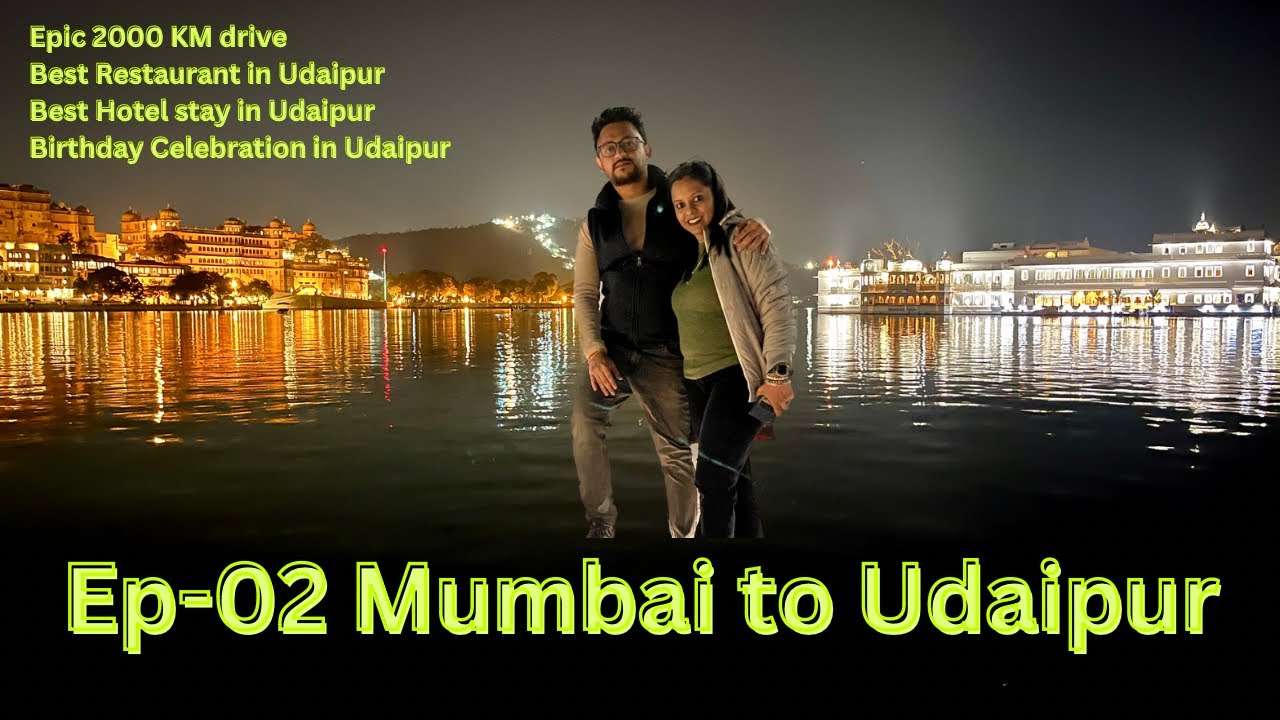 EP-02 EPIC 2000KM Drive | MUMBAI TO UDAIPUR|Best Restaurant In Udaipur| #udaipur #travelvlog #vlogs