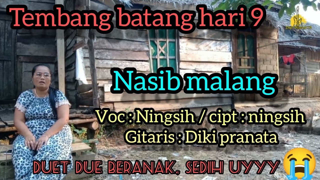 tembang batang hari 9 /NASIB MALANG / VOC : NINGSIH / CIPT : NINGSIH / GITAR : DIKI PRANATA
