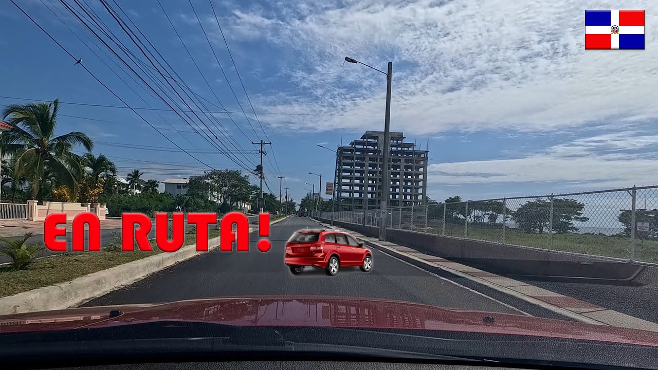 RECORRIDO DE JUAN DOLIO A SANTO DOMINGO | REPUBLICA DOMINICANA
