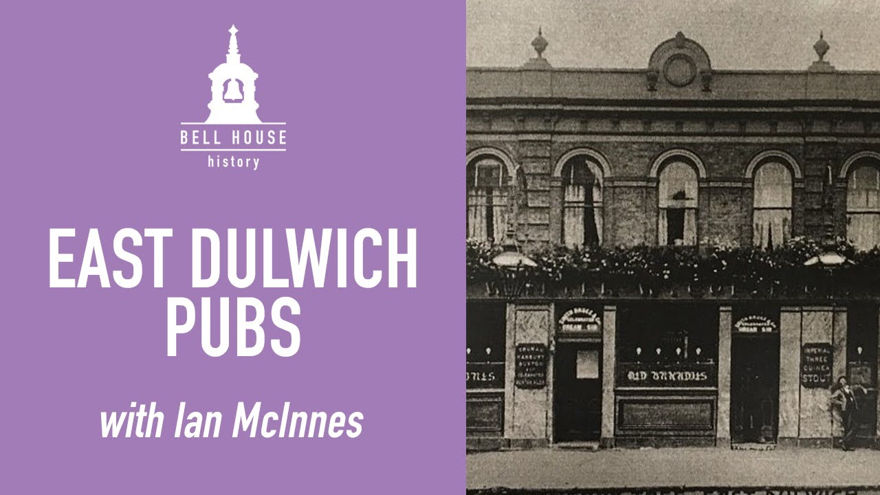 East Dulwich Pubs 1860 to 1960 with Ian McInnes