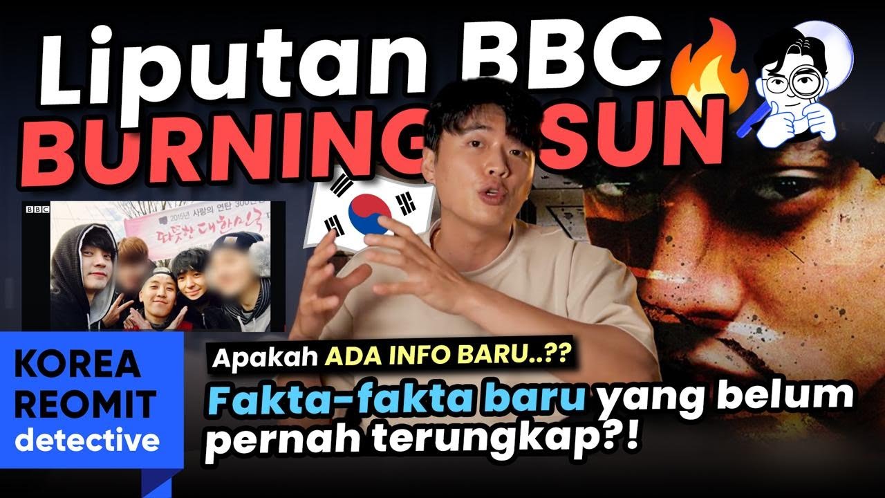 INTI SARI DARI DOKUMENTER BURNING SUN BUATAN BBC!!??