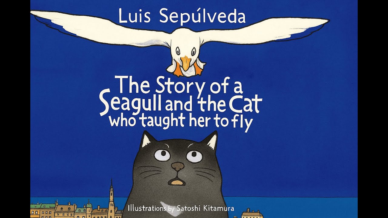 The Seagull and the Cat Who Taught Her to Fly | Luis Sepúlveda | Heartwarming Animated Story
