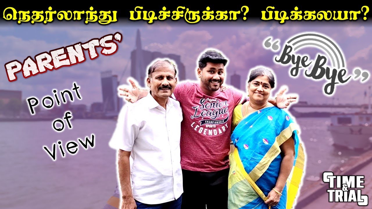 TOP THINGS MY PARENTS LIKED AND DISLIKED ABOUT NETHERLANDS | இந்த TRIP எப்படி போச்சு? | An Open Talk