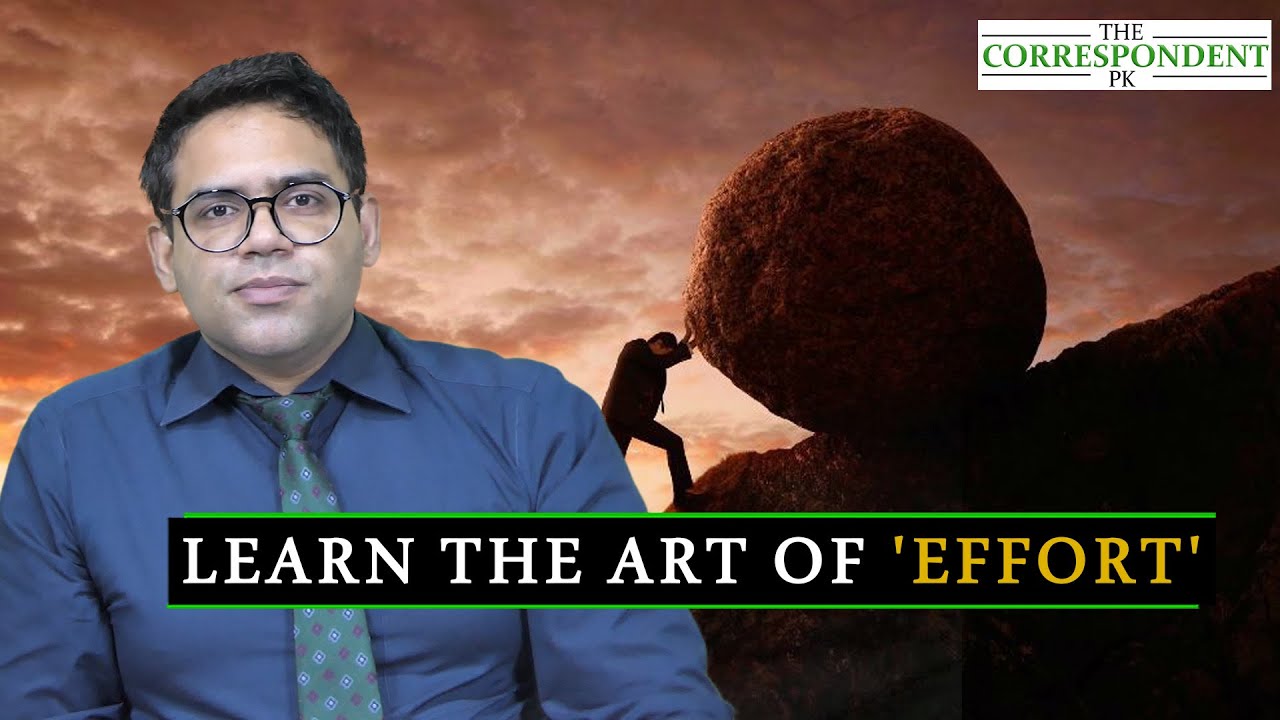 Learn the art of 'effort' | Arslan Tahir | TheCorrespondent. PK