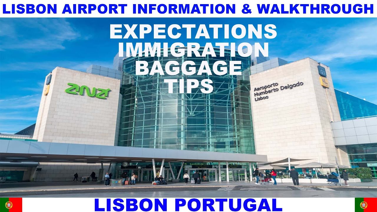 LISBON PORTUGAL AIRPORT ARRIVAL INFORMATION AND WALKTHROUGH - HUMBERTO DELGADO AIRPORT