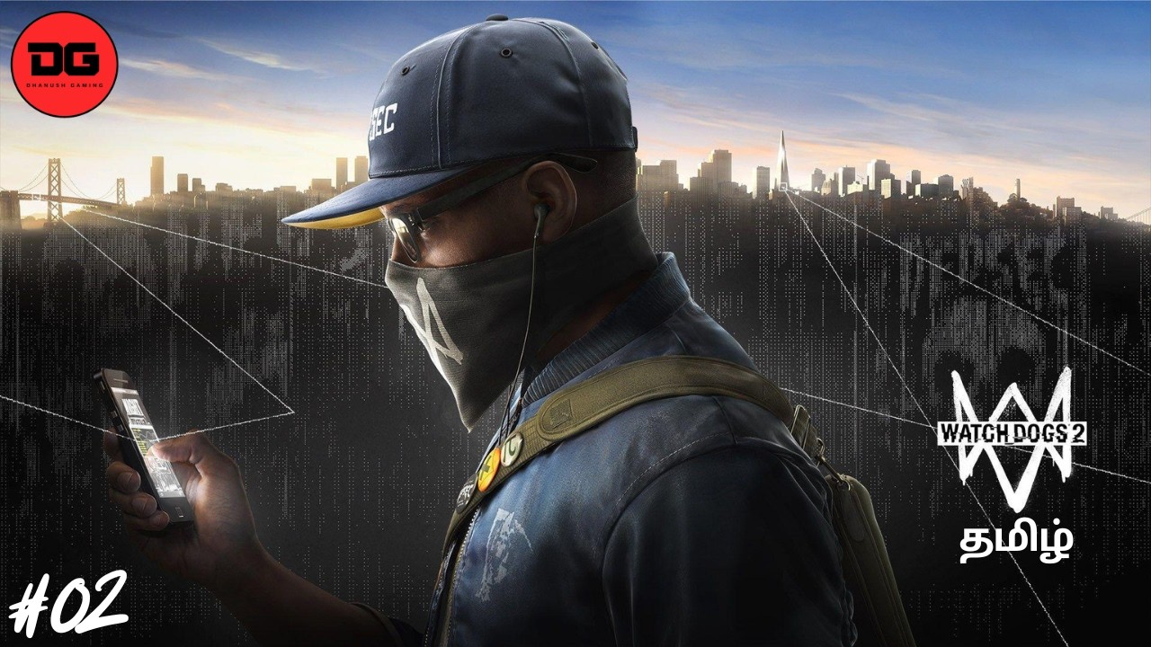 Live🛑 | Watch dogs 2 | tamil gameplay | part-02 | story game | dhanush gaming