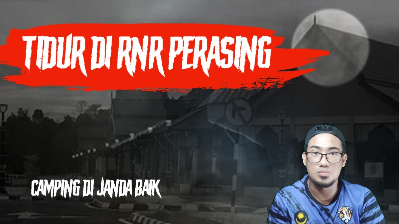 Kisah seram tidur di rnr perasing & camping di  janda baik