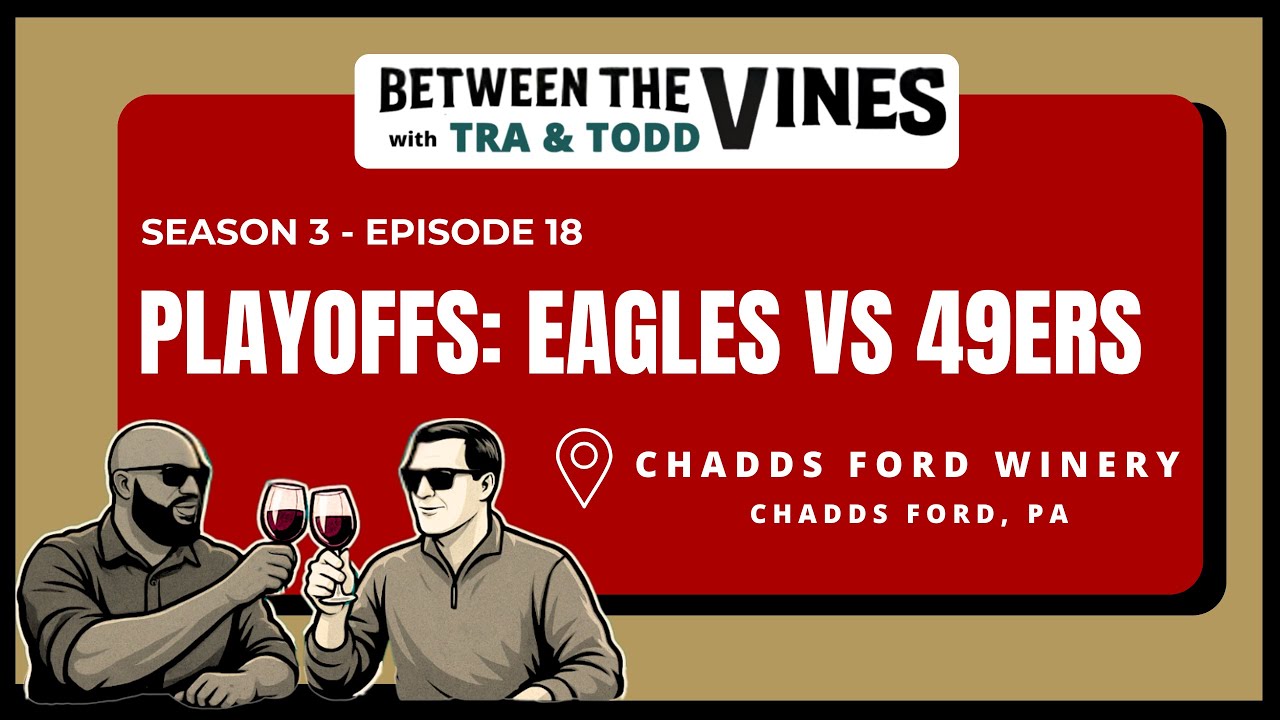 Ep.18 Eagles vs 49ers REWINE at Chadds Ford Winery
