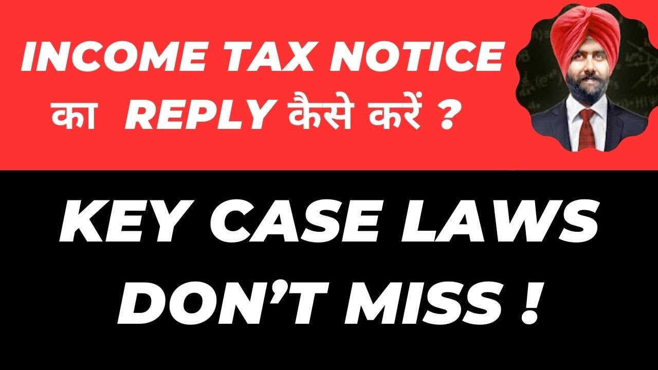HOW TO REPLY INCOME TAX NOTICE  I Key Points from Case law I CA Satbir Singh