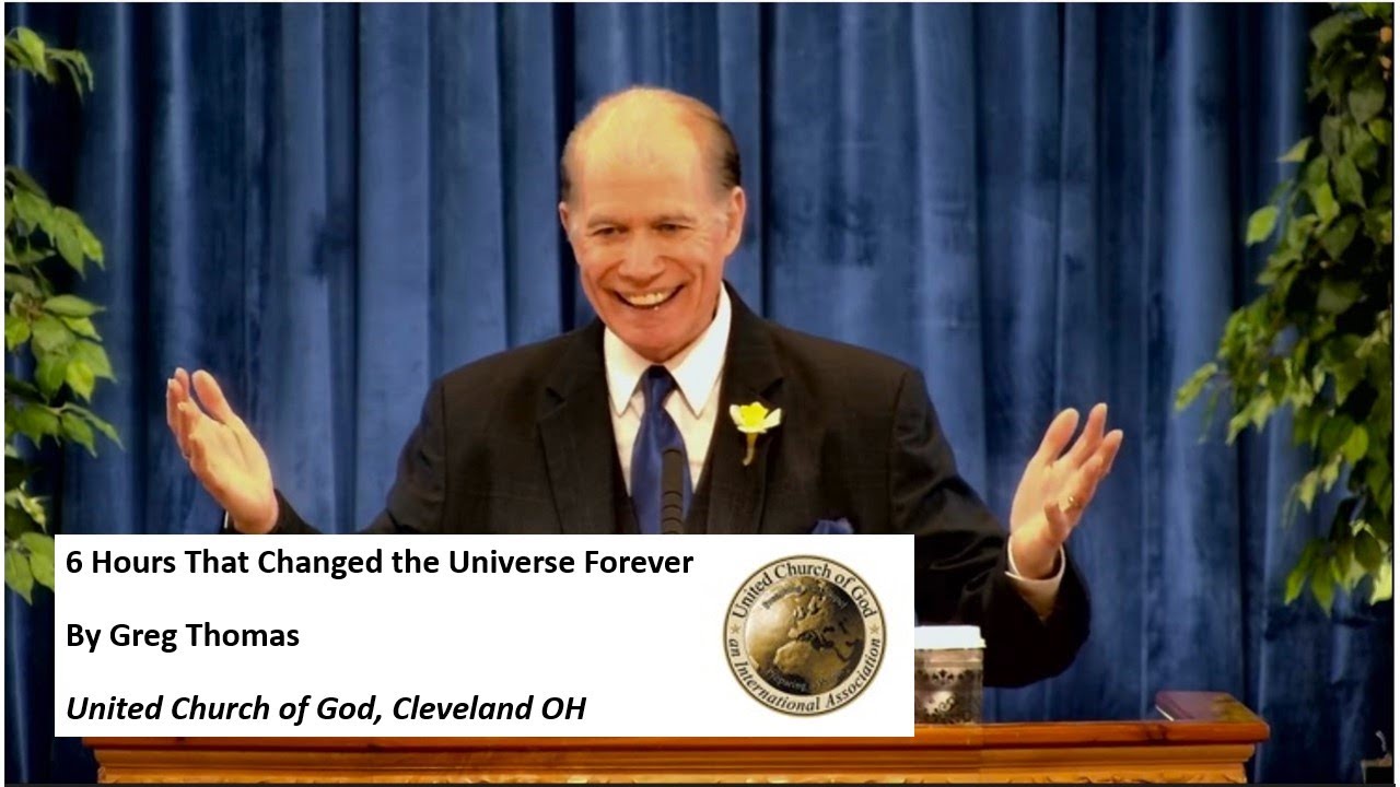 Sermon - 6 Hours That Changed the Universe Forever