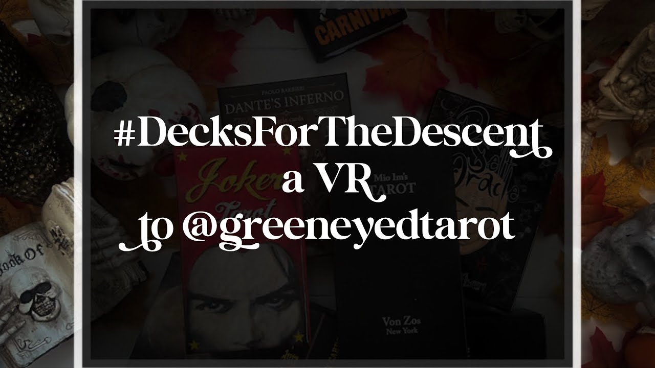 #DecksForTheDescent a VR to @Greeneyedtarot