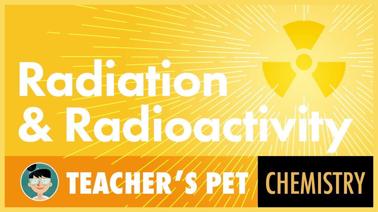 Radiation and Radioactivity