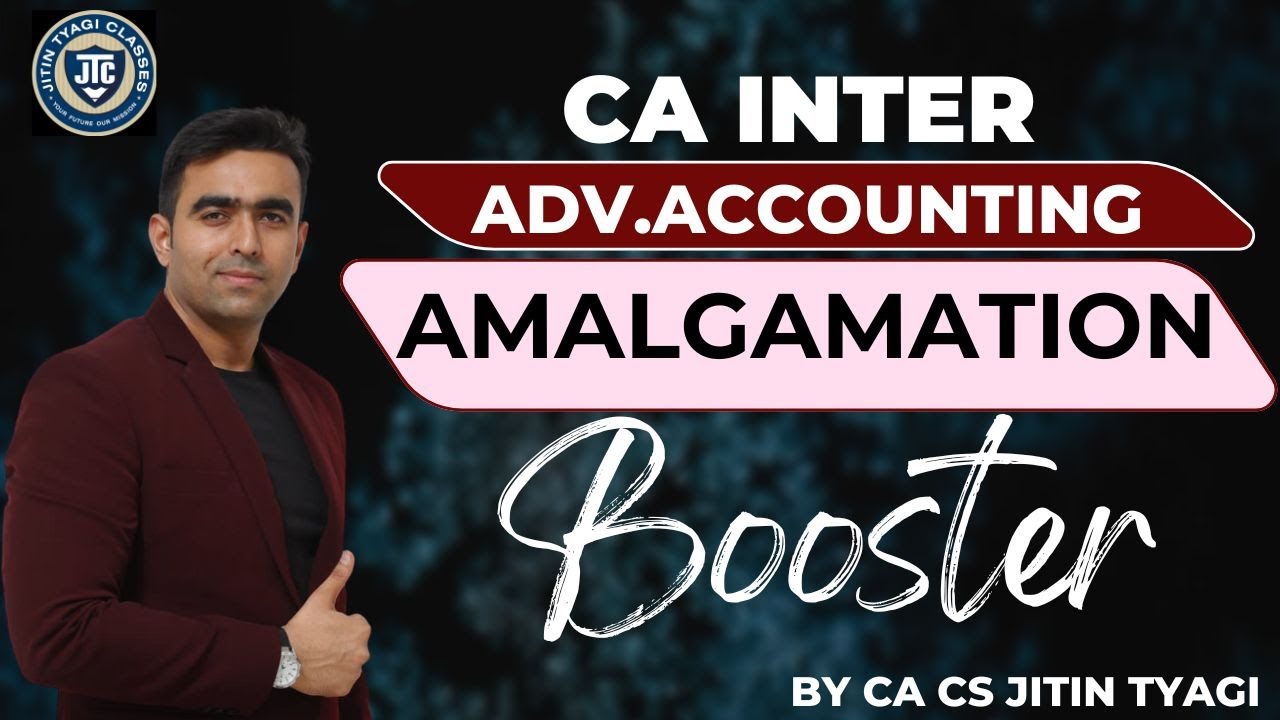 Lecture -1 || Amalgamation Booster Revision for Jan 2026 || CA Intermediate || CA Jitin Tyagi