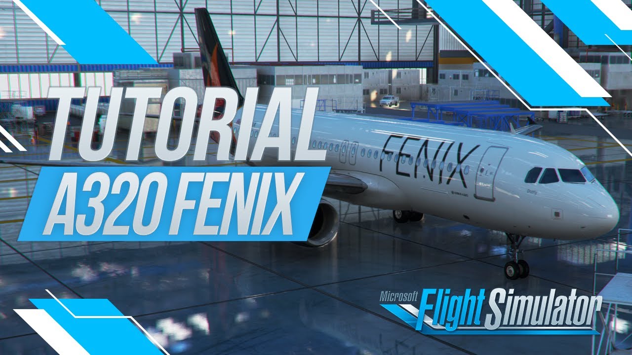 Tutorial completo Airbus A320 Fenix no Microsoft Flight Simulator em Português