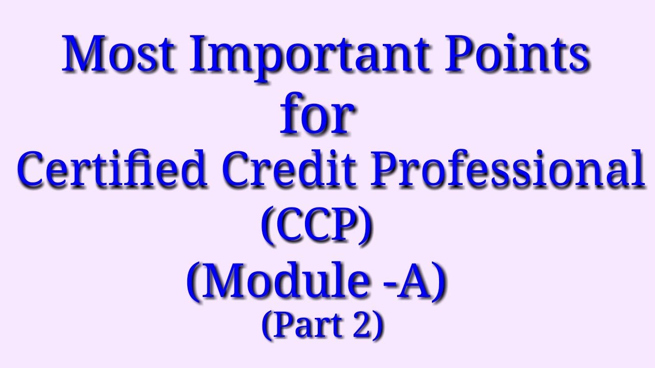 Certified Credit Professional ( CCP ) - Module A - Part 2