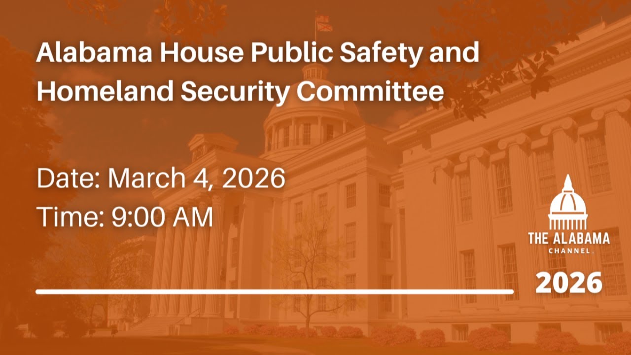 Alabama House Public Safety and Homeland Security Committee