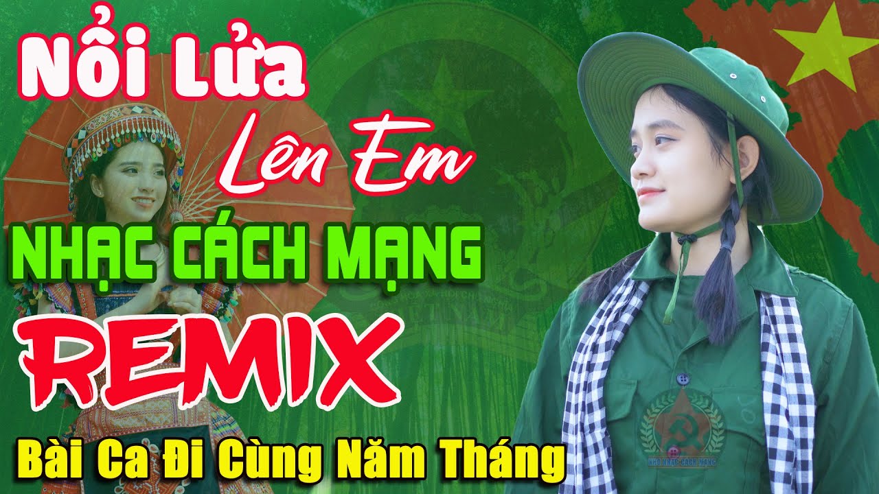 Nổi Lửa L&ecirc;n Em - Thanh Huyền ➤ Lk Nhạc C&aacute;ch Mạng Tiền Chiến Remix Cực Mạnh, B&agrave;i Ca Đi C&ugrave;ng Năm Th&aacute;ng
