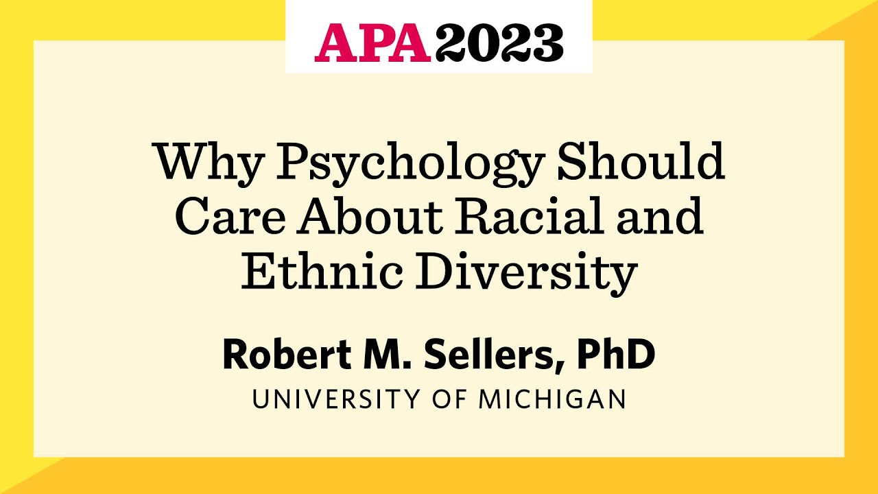 Why Psychology Should Care About Racial and Ethnic Diversity with Robert M. Sellers, PhD