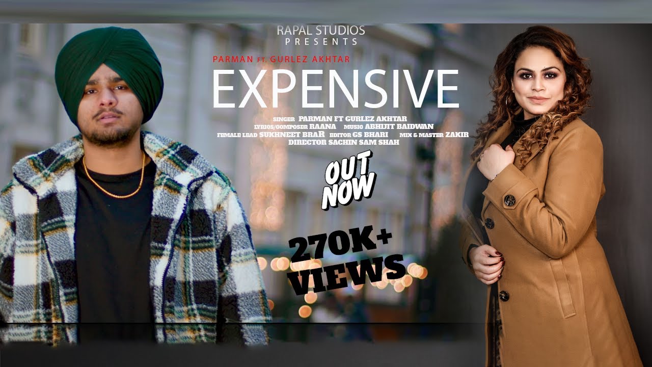 EXPENSIVE (Official Video)| PARMAN | GURLEJ AKHTAR | 2022 | Latest Punjabi Songs | RAPAL STUDIOS