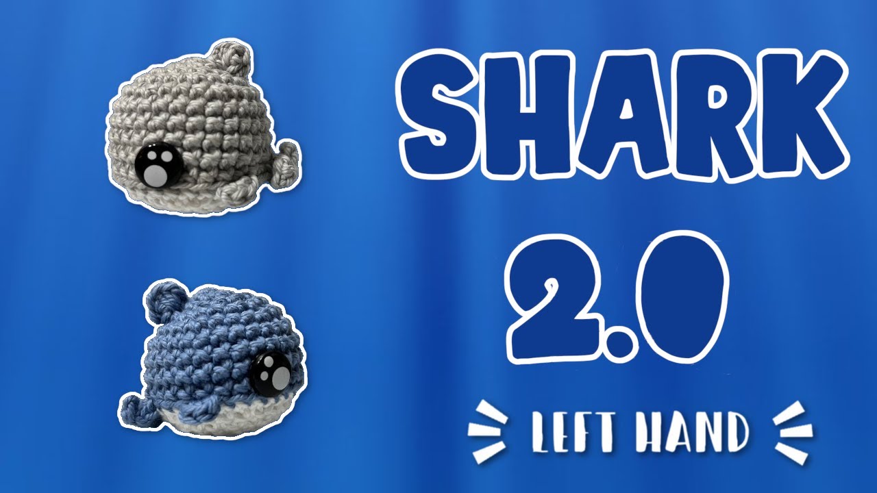Shark 2.0 Redo Amigurumi Tutorial | NO SEW | Left Hand