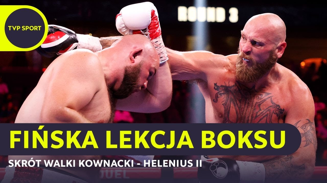 HELENIUS ZLAŁ KOWNACKIEGO. POLAK Z PĘKNIĘTĄ TWARZĄ! | SKRÓT