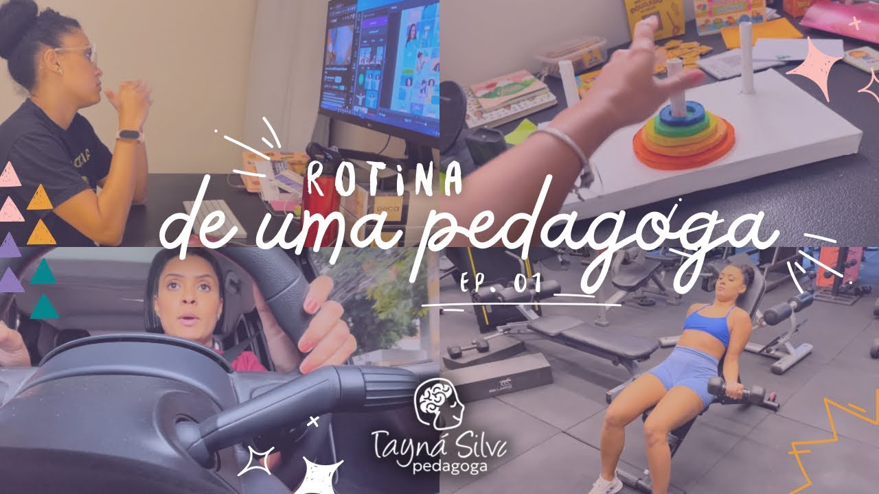 Rotina de uma pedagoga | Ep. 01