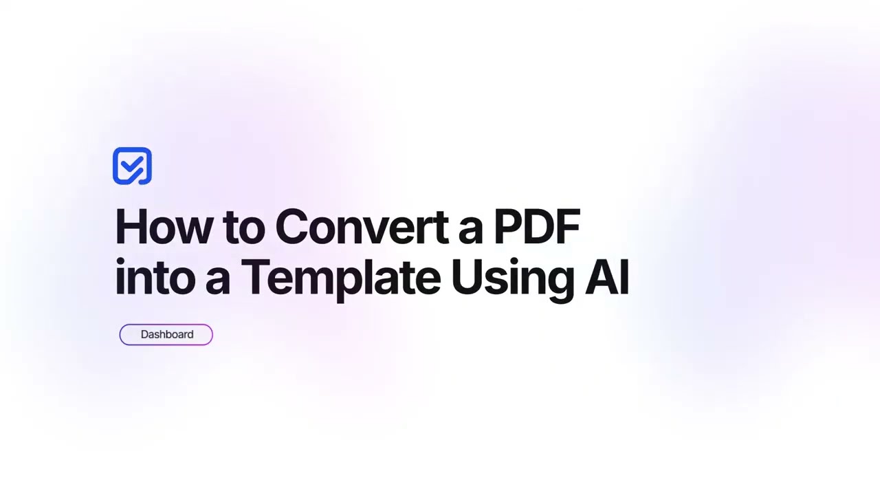 Dashboard How to Convert a PDF into a Template Using AI