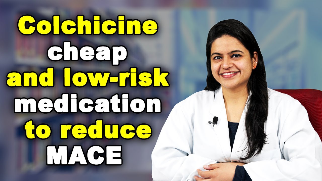 Colchicine cheap and low risk medication to reduce MACE