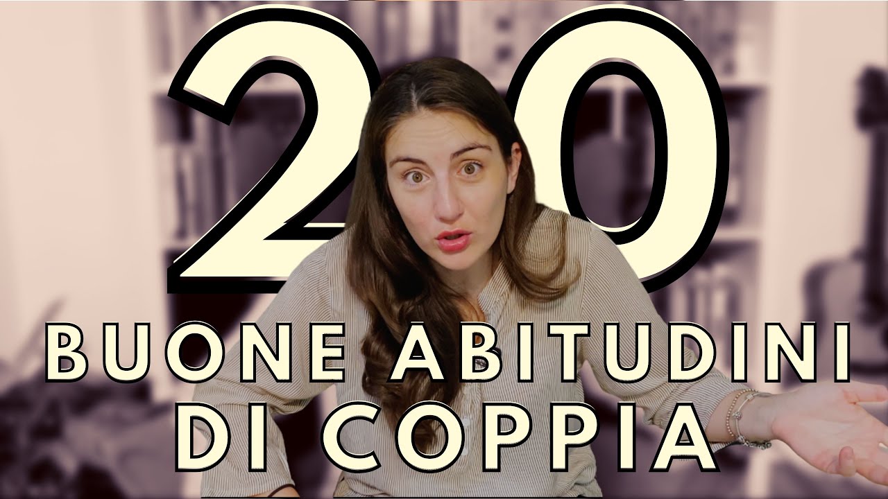 20 BUONE ABITUDINI DI COPPIA per relazioni sane e durature