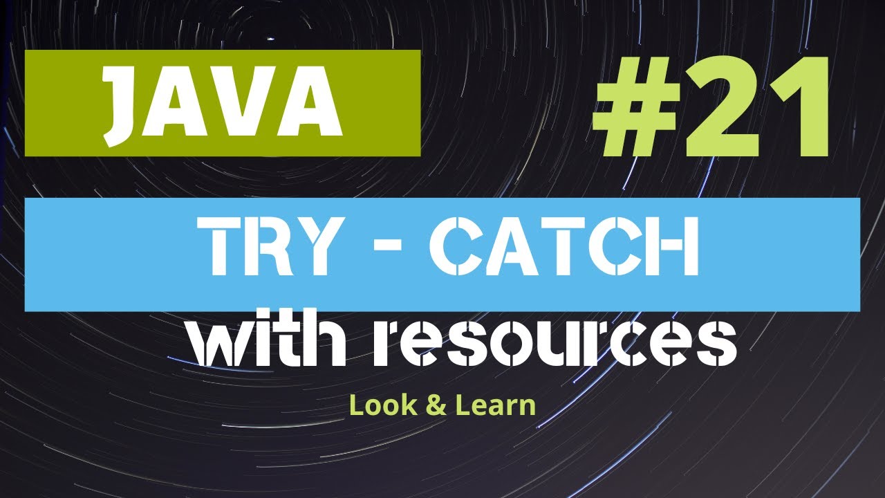 Выпуск 21. try-catch с ресурсами в Java