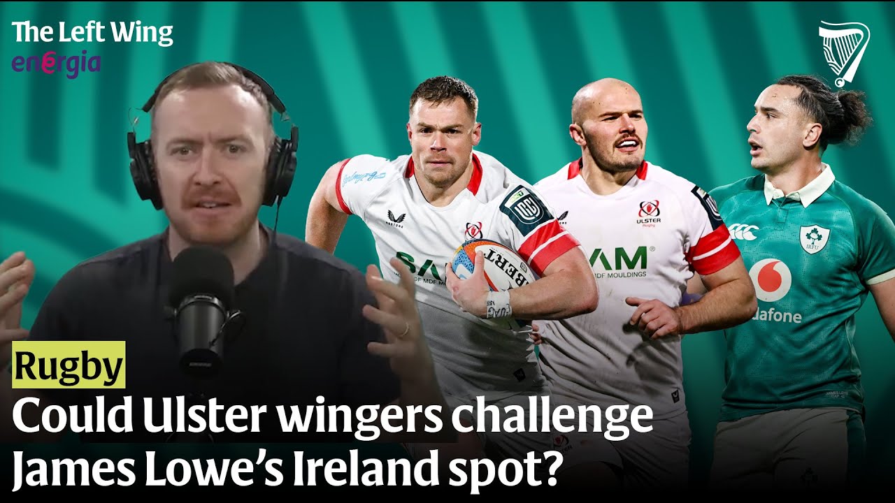 Jacob Stockdale or Zac Ward to push for a Six Nations spot? | The Left Wing