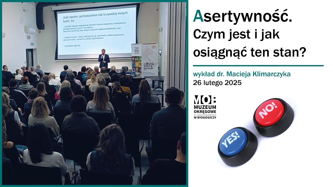 Asertywność. Czym jest i jak osiągnąć ten stan? &ndash; wykład doktora nauk med. Macieja Klimarczyka