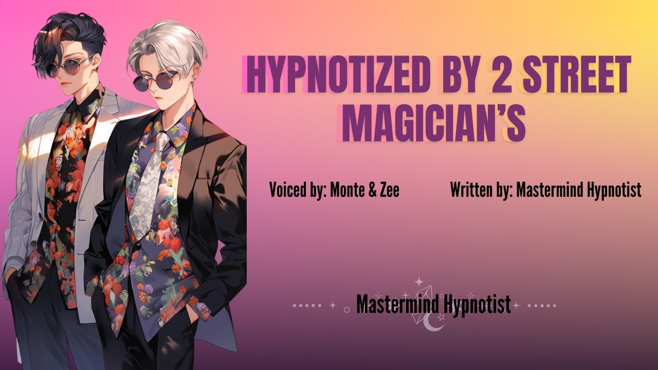 Hypnotized by 2 Street Magicians [MM4F][Hypnosis]] [ASMR-Roleplay] [Good Girl] [Mentalism]