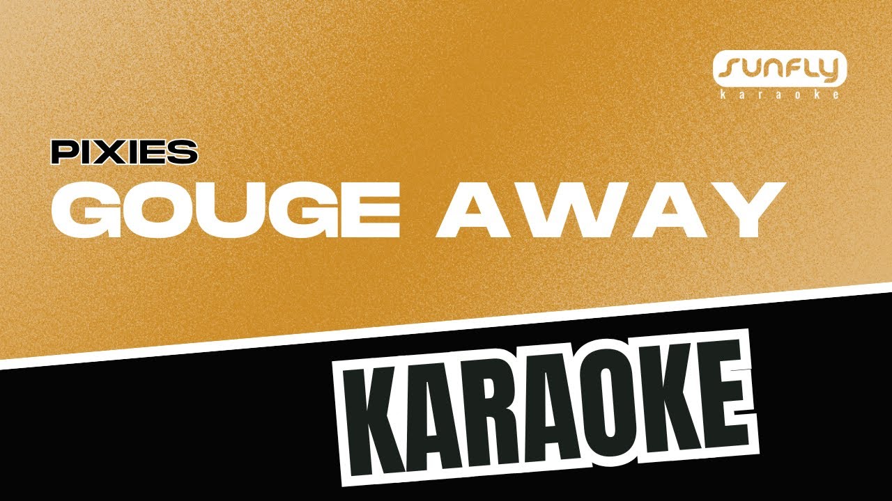 Pixies - Gouge Away - Karaoke