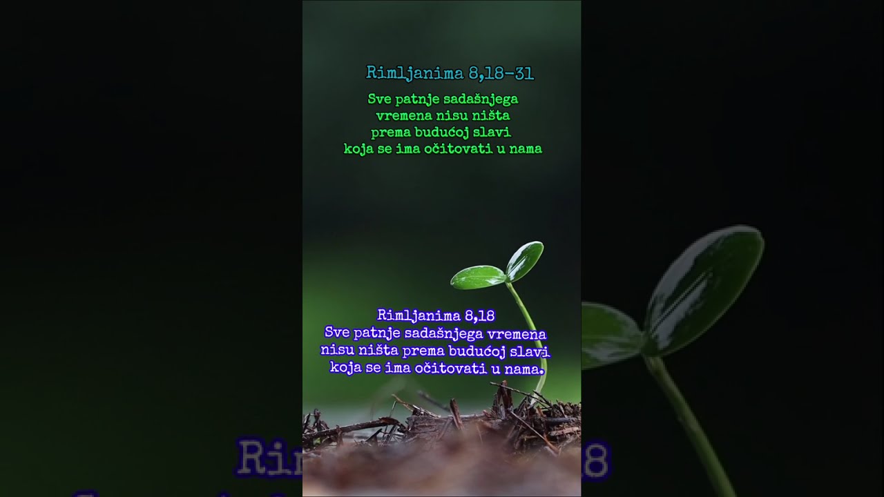 ✝️Rimljanima 8,18-31✝️Sve patnje sada&scaron;njega vremena nisu ni&scaron;ta prema budućoj slavi 