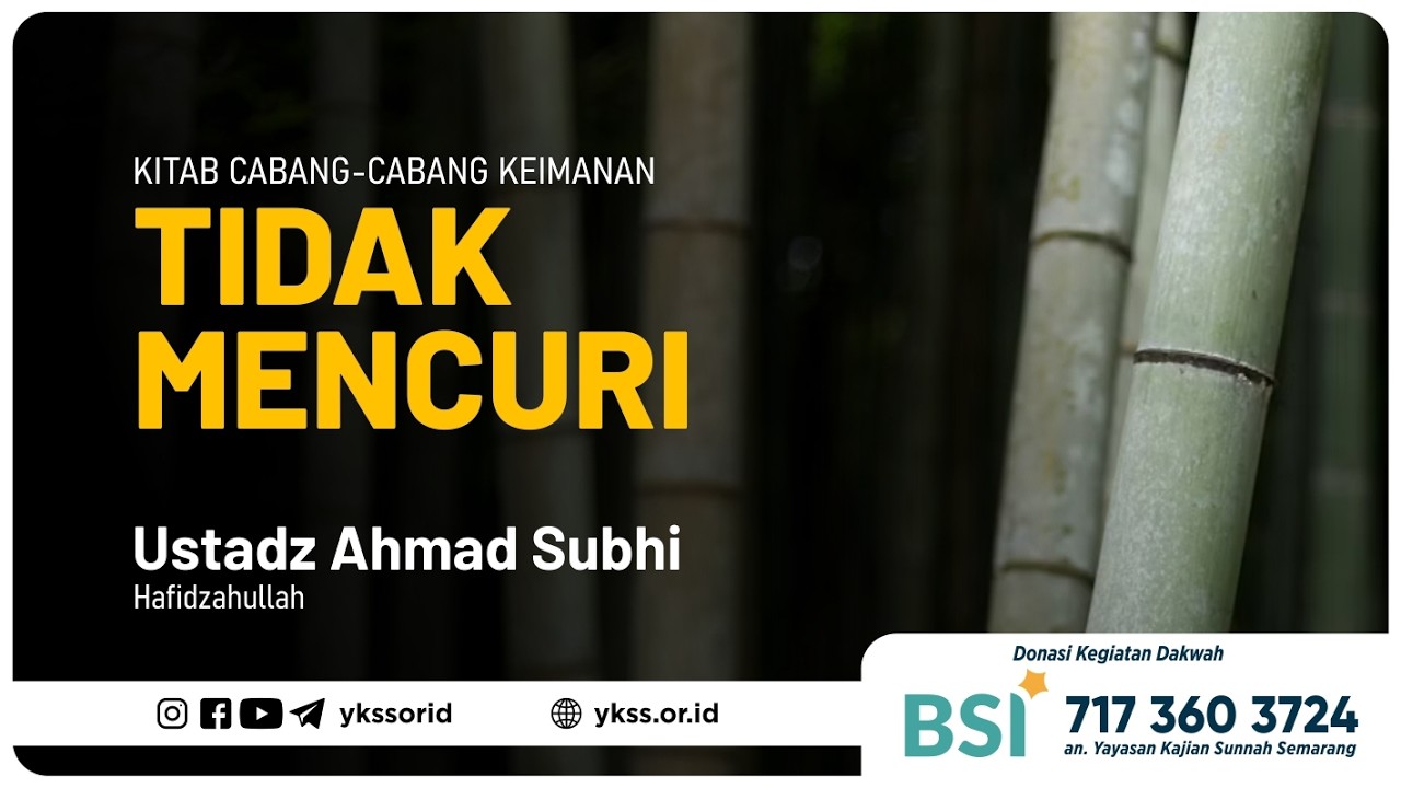 Cabang-Cabang Keimanan: Tidak Mencuri | Ustadz Ahmad Subhi حفظه الله تعالى