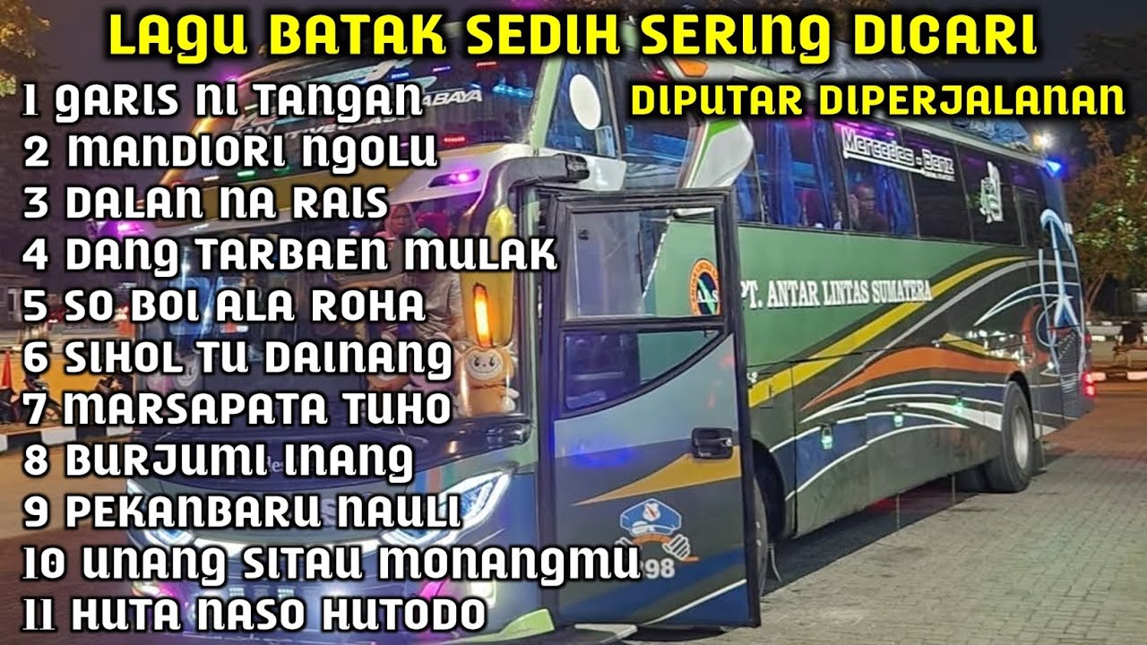 LAGU BATAK SEDIH || SERING DI PUTAR DI PERJALANAN. VERSI BUS MEDAN