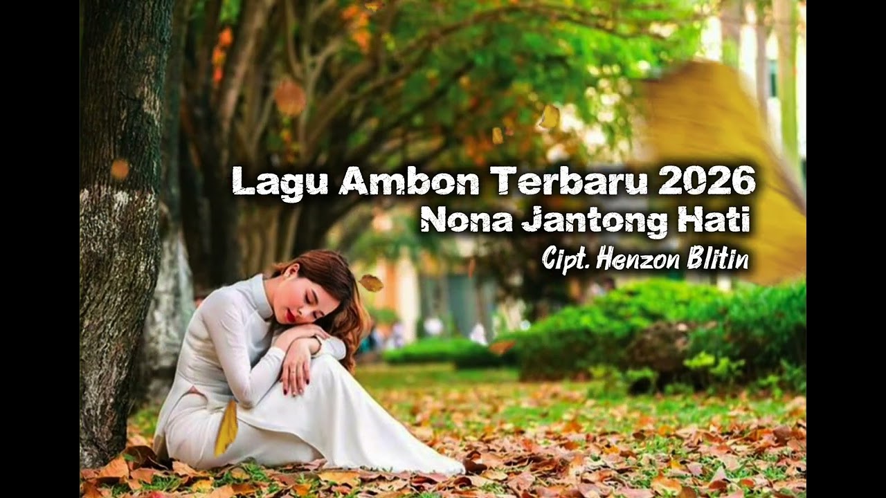LAGU AMBON TERBARU_NONA JANTONG HATI